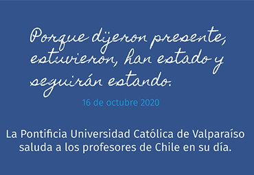 La Pontificia Universidad Católica de Valparaíso saluda a todas las profesoras y profesores de Chile en su día