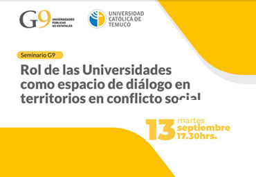 Seminario G9: "Rol de las Universidades como espacios de diálogo en territorio en conflicto social"
