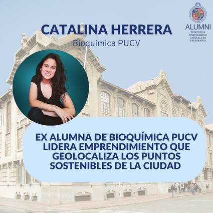 Ex alumna de Bioquímica PUCV lidera emprendimiento que geolocaliza los puntos sostenibles de la ciudad - Foto 1
