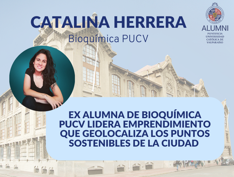 Ex alumna de Bioquímica PUCV lidera emprendimiento que geolocaliza los puntos sostenibles de la ciudad