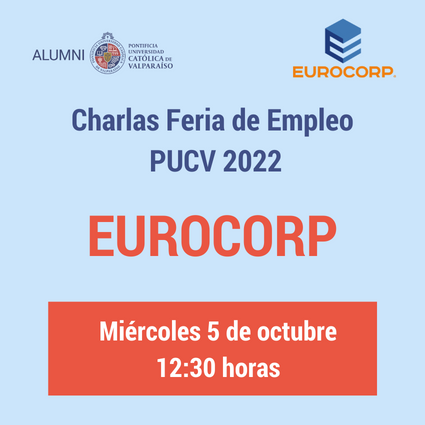 Charlas Feria de Empleo PUCV 2022: Eurocorp - Foto 1