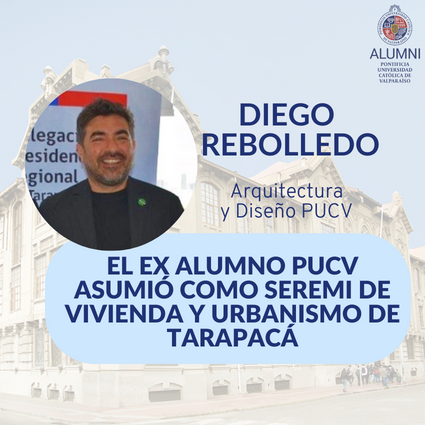 El ex alumno PUCV, Diego Rebolledo Flores, asumió como seremi de Vivienda y Urbanismo de Tarapacá - Foto 1