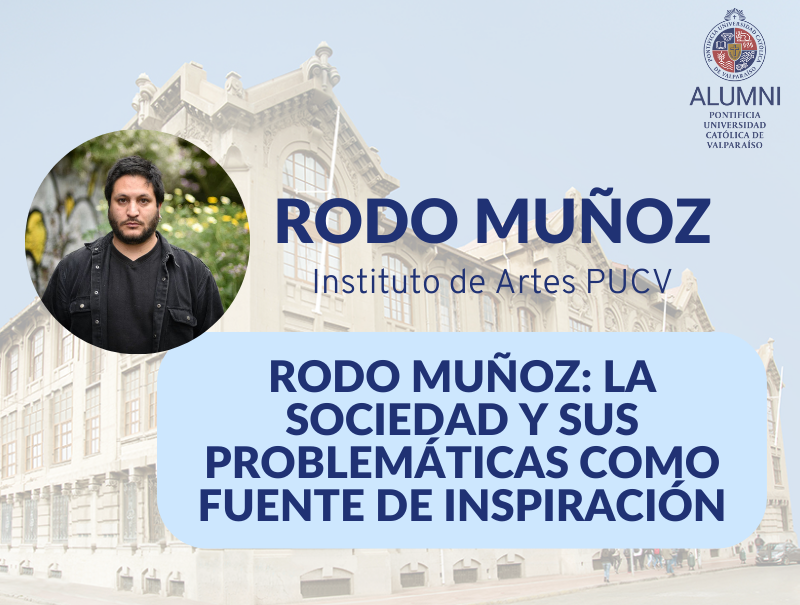 Rodo Muñoz: La sociedad y sus problemáticas como fuente de inspiración