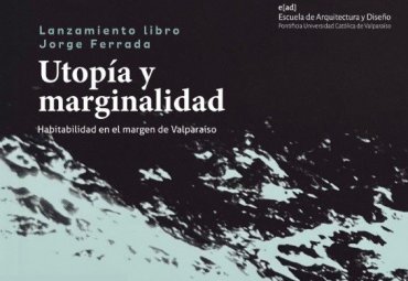 EAD invita a lanzamiento del libro “Utopía y marginalidad” del profesor Jorge Ferrada