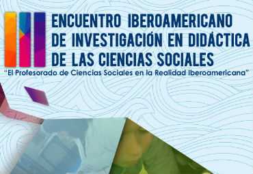 Historia: Organizan Encuentro Iberoamericano de Investigación en Didáctica de las Ciencias Sociales