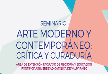 Área de Extensión de la Facultad de Filosofía y Educación ofrece “Seminario Arte Moderno y Contemporáneo: Crítica y Curaduría”