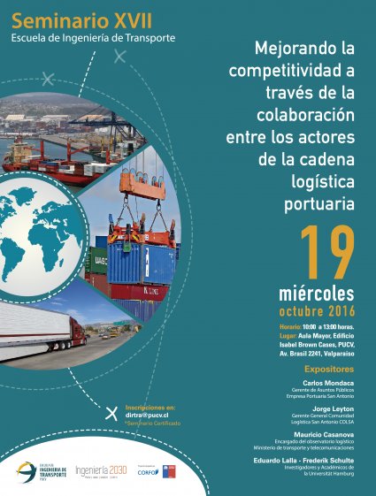 XVII Seminario de la Escuela de Ingeniería de Transporte: “Mejorando la competitividad a través de la colaboración entre los actores de la cadena logística portuaria”