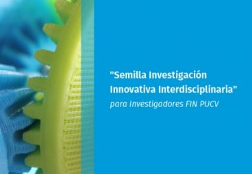 Conoce aquí los proyectos adjudicados de la convocatoria Semilla Investigación Innovadora Interdisciplinaria