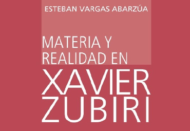 Facultad Eclesiástica de Teología presentará libro “Materia y Realidad en Xavier Zubiri”