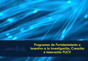 Programa de Fortalecimiento e Incentivo a la Investigación, Creación e Innovación PUCV