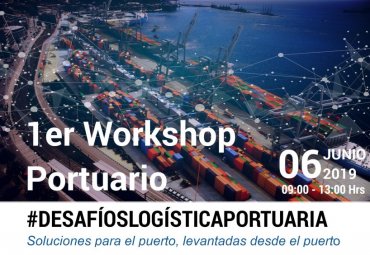 1° Workshop Portuario Desafíos Logística Portuaria