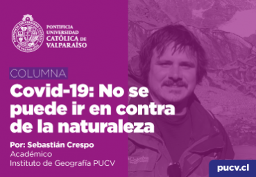 Opinión: Covid-19, no se puede ir en contra de la naturaleza