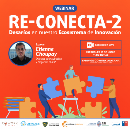 Webinar Cowork Atacama: "Re-Conecta-2, desafíos en nuestro ecosistema de innovación"
