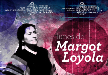 IMUS difundirá grabaciones de Margot Loyola cada lunes de agosto