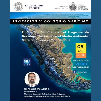 'El Cambio Climático y su relación con el Mar de Chile' - 5° Coloquio de la Liga Marítima