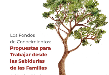 Los Fondos de Conocimientos: Propuestas para trabajar desde las sabidurías de las familias