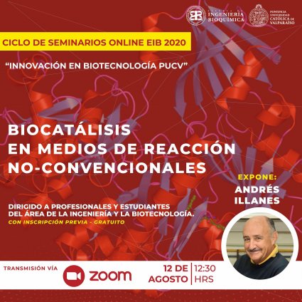 Seminario: Biocatálisis en medios de reacción no-convencionales. Dr. Andrés Illanes
