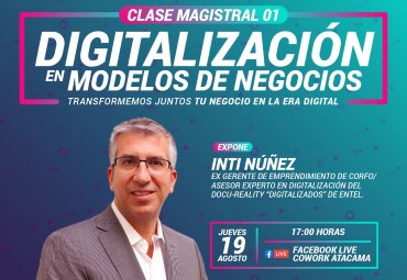 Cowork Atacama: Clase magistral, digitalización en modelos de negocios