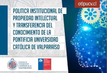 Política Institucional de Propiedad Intelectual y Transferencia del Conocimiento: Una Herramienta para la Innovación