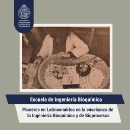 Escuela de Ingeniería Bioquímica: Historia de pioneros
