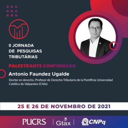 Profesor Antonio Faúndez Ugalde expuso como invitado internacional en charla magistral para la "II Jornada de Pesquisas Tributarias"