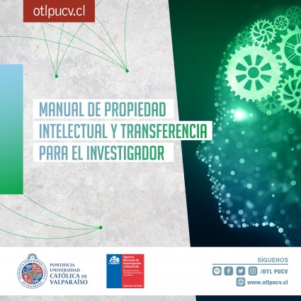 Manual de Propiedad Intelectual y Transferencia una herramienta para los investigadores de la PUCV