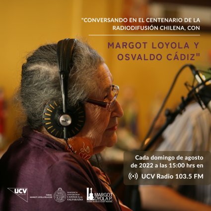 Centenario de la radiodifusión chilena. Programas con Margot Loyola y Osvaldo Cádiz.