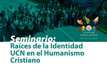 Seminario: Raíces de la Identidad. UCN en el Humanismo Cristiano