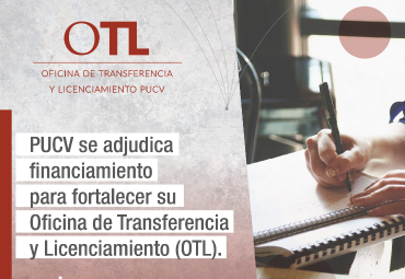 PUCV se adjudica financiamiento para fortalecer su Oficina de Transferencia y Licenciamiento (OTL)
