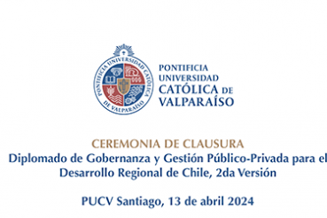 Ceremonia de clausura del diplomado en Gobernanza y Gestión Público-Privada para el Desarrollo Regional de Chile