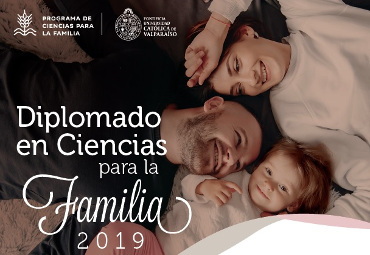 Finaliza postulación a III versión Diplomado en Ciencias para la Familia