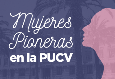 PUCV rinde homenaje a las mujeres que han sido pioneras - Foto 1