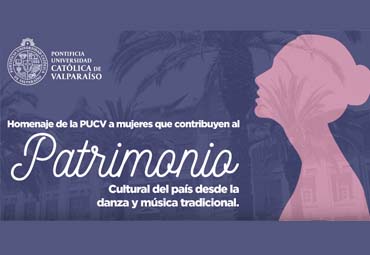 Reconocimiento a mujeres PUCV en el Día del Patrimonio Cultural de Chile