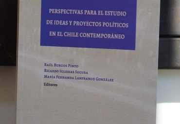 Instituto de Historia publicó libro “Perspectivas para el estudio de ideas y proyectos políticos en el Chile Contemporáneo”