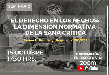 Seminario "El Derecho en los hechos: la dimensión normativa de la sana crítica"