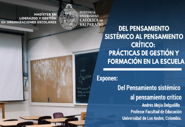 Magíster en Liderazgo y Gestión en Organizaciones Escolares invita a Seminario “Del Pensamiento Sistémico al Pensamiento Crítico” - Foto 1