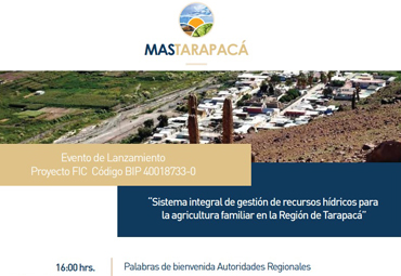 Lanzamiento de proyecto “Sistema integral de gestión de recursos hídricos para la agricultura familiar en la Región de Tarapacá”