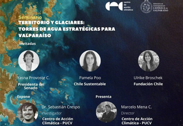 Seminario “Territorios y glaciares; Torres de agua estratégicas para Valparaíso”