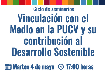 3er Seminario del Ciclo “Vinculación con el Medio en la PUCV y su contribución al Desarrollo Sostenible”