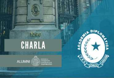 Charla de difusión 2021 Academia Diplomática de Chile "Andrés Bello"