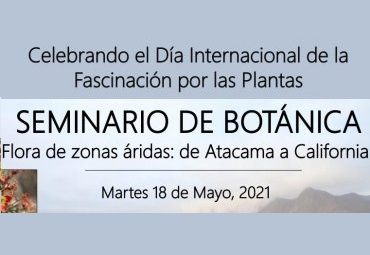 Seminario “Flora de zonas áridas: de Atacama a California”