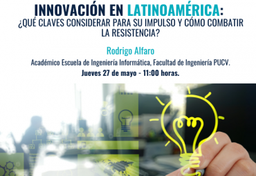 Facultad de Ingeniería y Centro Interdisciplinario de Ingeniería Invitan a charla sobre innovación