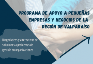 Programa de Apoyo a las Pequeñas Empresas y Negocios de la Región de Valparaíso concluye convocatoria