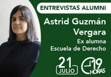 Entrevista Alumni: Astrid Guzmán, ex alumna Derecho PUCV