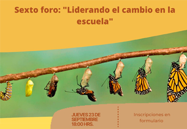 Sexto foro "Liderando el cambio en la escuela "