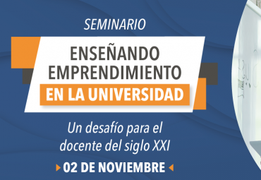 PUCV invita a Seminario "Enseñando emprendimiento en la universidad"