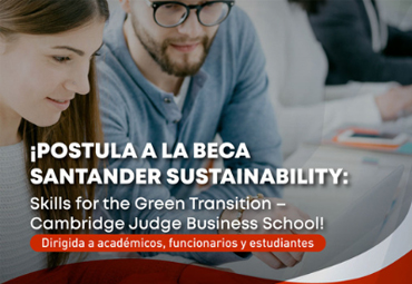 Banco Santander y Cambridge Judge Business School ofrecen becas en sostenibilidad y cambio climático