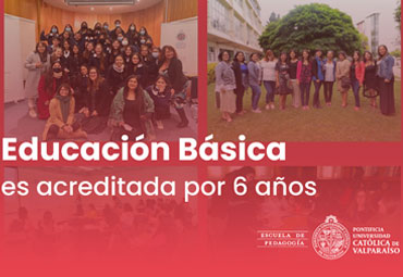 Educación Básica PUCV recibe acreditación por seis años