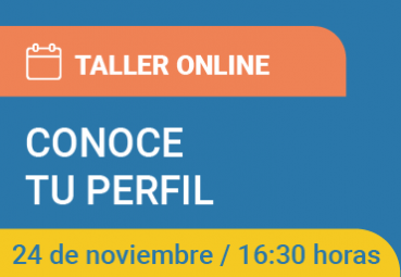 Taller de Inserción Laboral: Conoce tu Perfil