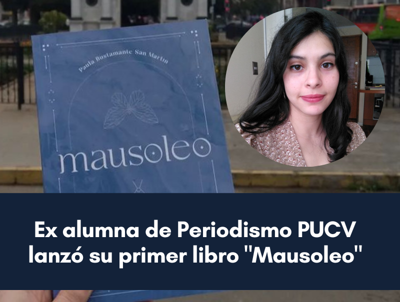 Paula Bustamante, ex alumna de la Escuela de Periodismo, publicó su primer libro “Mausoleo”